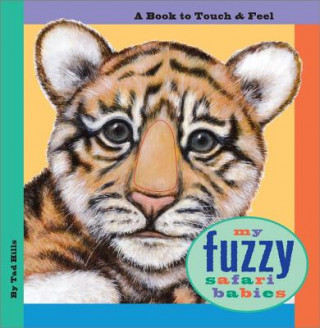 Kniha My Fuzzy Safari Babies Tad Hills