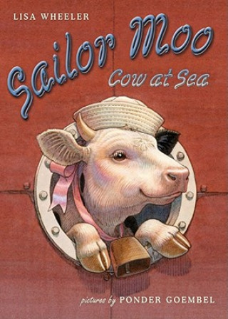 Könyv Sailor Moo: Cow at Sea Lisa Wheeler
