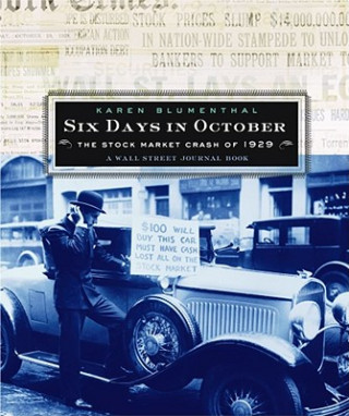 Carte Six Days in October: The Stock Market Crash of 1929; A Wall Street Journal Book for Children Karen Blumenthal