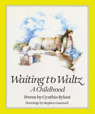 Kniha Waiting to Waltz: A Childhood Cynthia Rylant