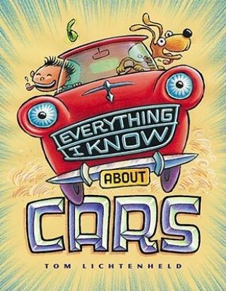 Kniha Everything I Know about Cars Tom Lichtenheld