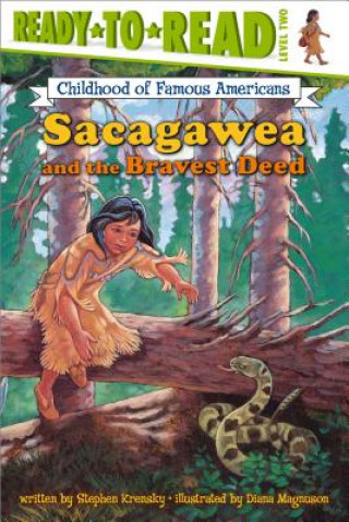 Kniha Sacagawea and the Bravest Deed Stephen Krensky