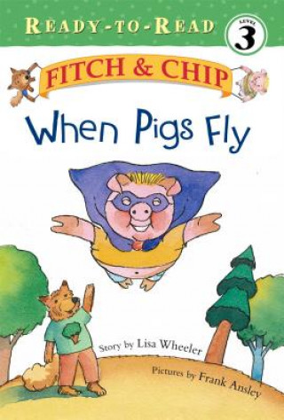 Libro When Pigs Fly, 2: Ready-To-Read Level 3 Lisa Wheeler