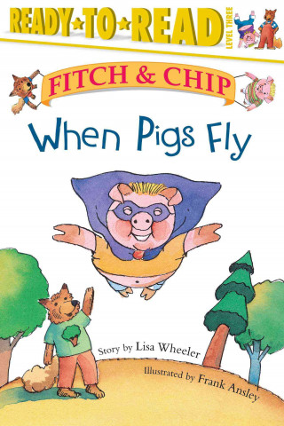 Libro When Pigs Fly Lisa Wheeler