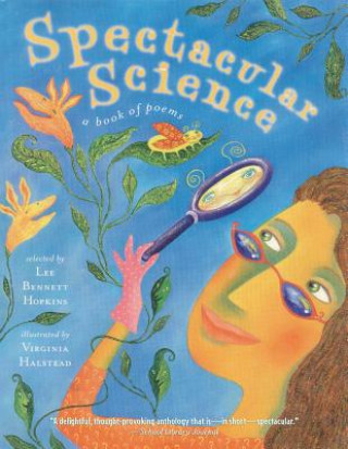 Könyv Spectacular Science: A Book of Poems Lee Bennett Hopkins