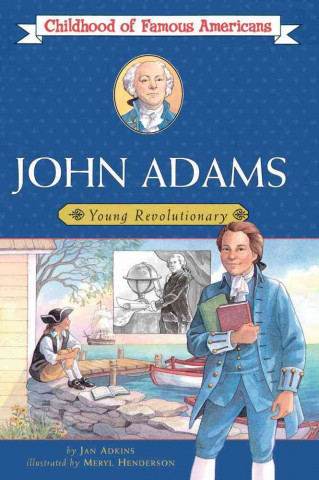 Kniha John Adams: Young Revolutionary Jan Adkins