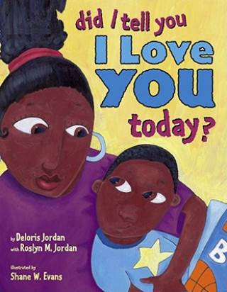 Kniha Did I Tell You I Love You Today? Deloris Jordan