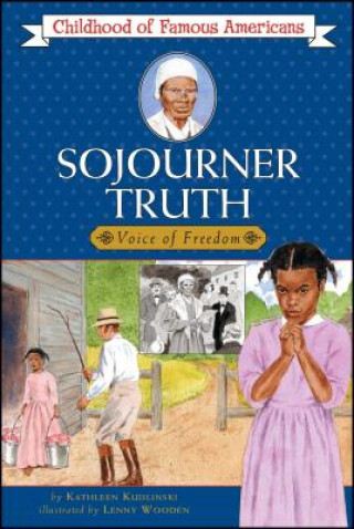 Kniha Sojourner Truth: Voice for Freedom Kathleen V. Kudlinski