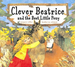 Carte Clever Beatrice and the Best Little Pony Margaret Willey