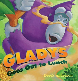 Könyv Gladys Goes Out to Lunch Derek Anderson