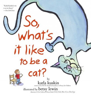 Kniha So, What's It Like to Be a Cat? Karla Kuskin