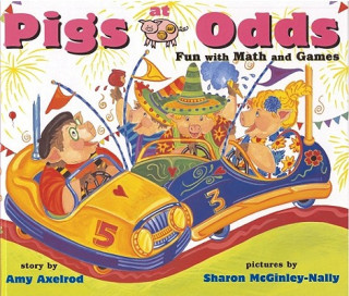 Carte Pigs at Odds: Fun with Math and Games Amy Axelrod