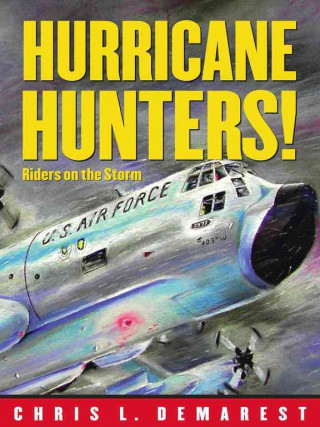 Kniha Hurricane Hunters!: Riders on the Storm Chris L. Demarest