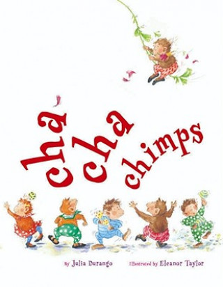 Kniha Cha-Cha Chimps Julia Durango