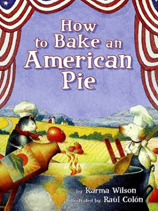 Carte How to Bake an American Pie Karma Wilson