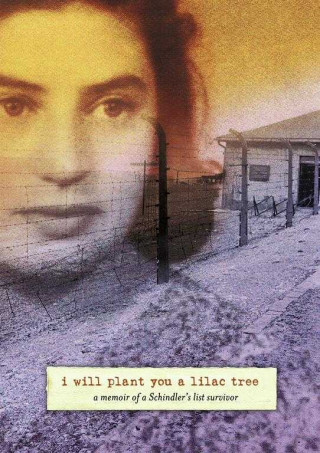 Carte I Will Plant You a Lilac Tree: A Memoir of a Schindler's List Survivor Laura Hillman