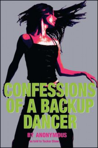 Könyv Confessions of a Backup Dancer Tucker Shaw