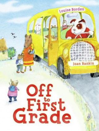 Kniha Off to First Grade Louise Borden