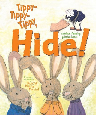 Kniha Tippy-Tippy-Tippy, Hide! Candace Fleming