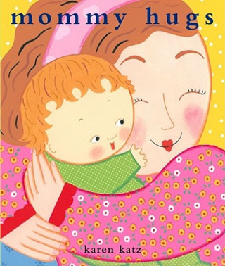 Kniha Mommy Hugs Karen Katz