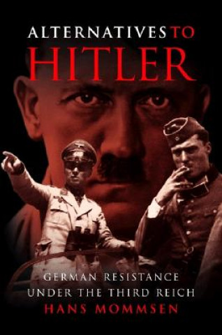Carte Alternatives to Hitler Hans Mommsen
