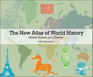 Carte The New Atlas of World History: Global Events at a Glance John Haywood