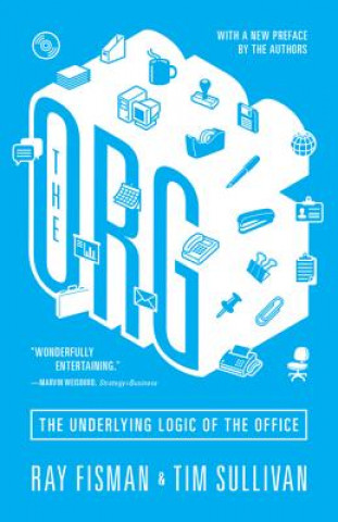 Carte The Org: The Underlying Logic of the Office Ray Fisman