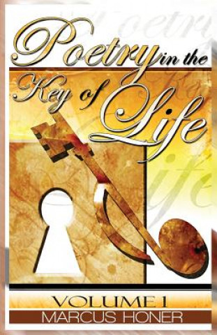 Kniha Poetry in the Key of Life Marcus Antoine Honer