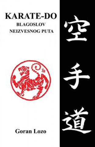 Kniha Karate-Do, Blagoslov Neizvesnog Puta Goran Lozo