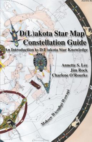 Carte Dakota/Lakota Star Map Constellation Guidebook Annette Sharon Lee