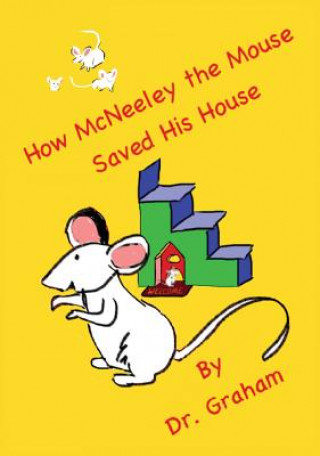 Knjiga How McNeeley the Mouse Saved His House Carol J. Graham