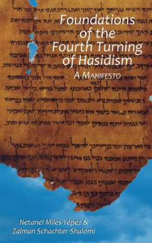 Kniha Foundations of the Fourth Turning of Hasidism: A Manifesto Netanel Miles-Yepez