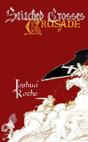 Книга Stitched Crosses: Crusade Joshua Rothe