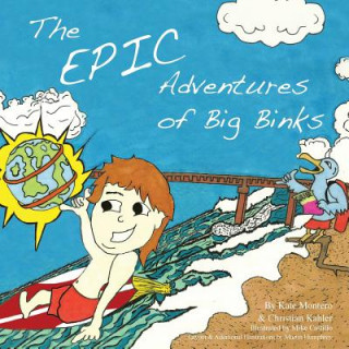 Kniha Epic Adventures of Big Binks Catherine Montero