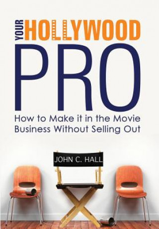 Livre Your Hollywood Pro John C. Hall