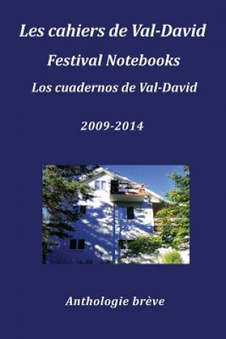 Książka Les Cahiers de Val-David Festival Notebooks Los Cuadernos de Val-David 2009-2014 Anthologie Breve Flavia Cosma