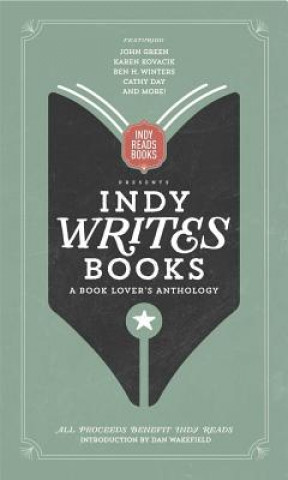 Kniha Indy Writes Books: A Book Lover's Anthology John Green