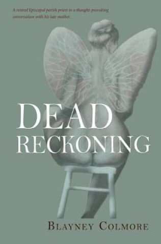 Kniha Dead Reckoning Blayney Colmore