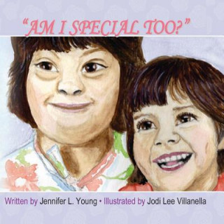 Knjiga Am I Special Too? Jennifer L Young