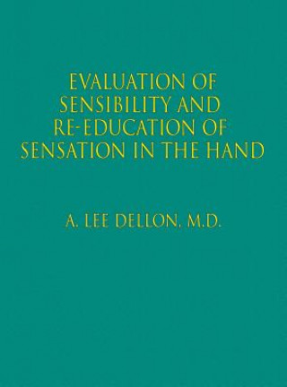 Carte Evaluation of Sensibility and Re-Education of Sensation in the Hand MD A. Dellon
