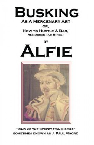 Carte Busking as a Mercenary Art Alfie King of the Street Conjurors