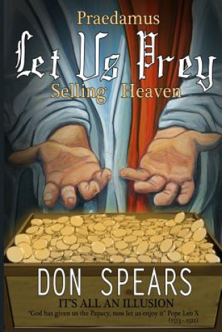 Libro Praedamus Let Us Prey Selling Heaven Don Spears