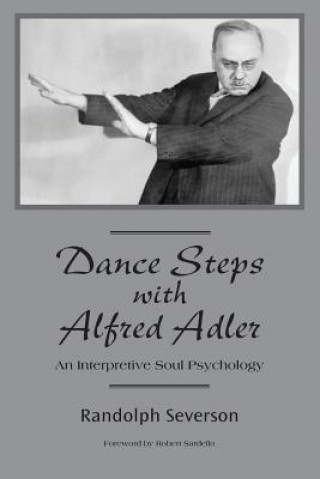 Kniha Dance Steps with Alfred Adler: An Interpretive Soul Psychology Randolph Severson
