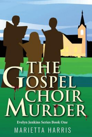 Kniha Gospel Choir Murder Marietta Harris