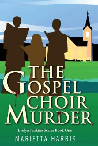 Βιβλίο Gospel Choir Murder Marietta Harris