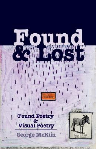 Könyv Found & Lost: Found Poetry and Visual Poetry George McKim