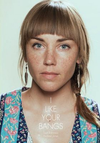 Knjiga I Like Your Bangs Rachael Jones