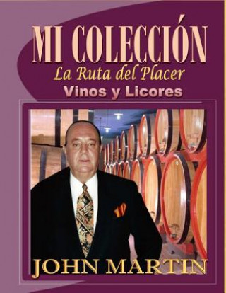 Kniha Mi Coleccion Vinos y Licores: "La Ruta del Placer" John Martin