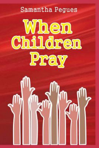 Knjiga When Children Pray Samantha Pegues