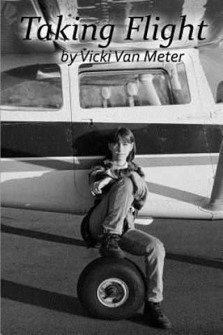 Könyv Taking Flight: My Story by Vicki Van Meter Vicki Van Meter